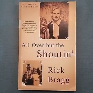 All Over but the Shoutin' by Rick Bragg